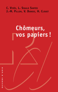 Chômeurs, vos papiers !