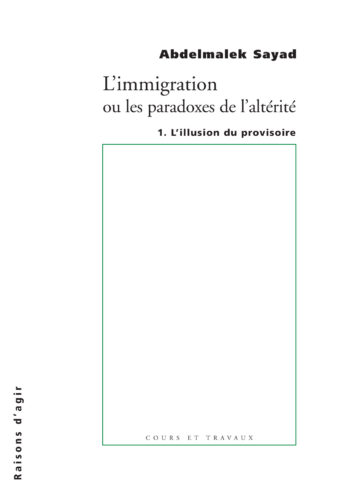 L’immigration ou les paradoxes de l’altérité. Tome I