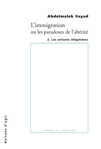 L’immigration ou les paradoxes de l’altérité. Tome II